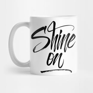 Shine On Hand lettering Black version Mug